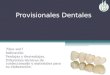 Provisionales Dentales ?Que son? Indicación Ventajas y desventajas. Diferentes técnicas de confeccionado y materiales para su elaboración