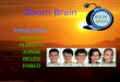 Boom Brain Integrantes: PATRICIA ALBERTO JORGE BELÉN PABLO BOOM BRAIN