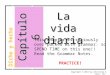 Capítulo 6 La vida diaria Copyright © 2012 by John Wiley & Sons, Inc. Dicho y hecho Ninth edition This chapter is seriously over-packed with grammar: so