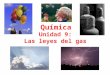 Unidad 9: Las leyes del gas Química. el ~78% La atmósfera océano de gases mezclado junto Composición nitrógeno (N 2 ).............. oxígeno (O 2 )