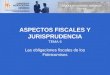 ASPECTOS FISCALES Y JURISPRUDENCIA TEMA 6 Las obligaciones fiscales de los Fideicomisos MODULO II MARCO JURIDICO TEMA 6
