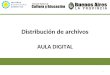 Distribución de archivos AULA DIGITAL 1. Click en otros : distribución de archivos 2 1.Selecciono alumno 2. Distribución