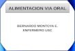 ALIMENTACION VIA ORAL BERNARDO MONTOYA E. ENFERMERO USC