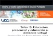 Taller 2: Educación presencial y educación a distancia virtual