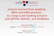 Lessons learned on applying BPM and MDD practices to large banking and industrial scenarios with BPMN, WebML, and WebRatio