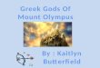 Olympian Gods and Goddesses Kaitlyn