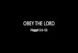 Obey the Lord