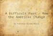 A Difficult Past: How the Americas Changed