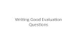 Writing Good Evaluation Questions