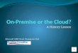 On premise or the cloud