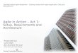 Agile in Action - Act 1 (Set Up, Planning, Requirements and Architecture)