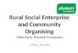 Rural Social Enterprise and Community Organising (Mike Perry, Plunkett Foundation) 8 jan 2014