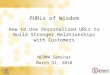 NEDMA Seminar: PURLs of Wisdom...How to Use Personalized URLs to Build Stronger Relationships with Your Customers