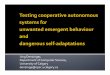 Testing cooperative autonomous systems for unwanted emergent behaviour and dangerous self-adaptations