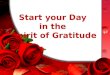 Start  your  day in the spirit of gratitude.pptm