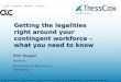 Contingent: The Flexible Workforce Conference - Getting the Legalities Right Around Your Contingent Workforce