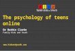Next Generation - The Psychology of Teens Online' Dr Barbie Clarke, Family Kids & Youth