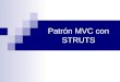 Patrón MVC con STRUTS. Agenda Introducción Conceptos fundamentales Apache Struts Framework Características Controlador Vista Modelo Utilización Apache
