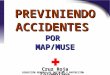 Un Emblema por el Respeto de la Dignidad Humana PREVINIENDO ACCIDENTES POR MAP/MUSE Cruz Roja Colombiana DIRECCIÓN GENERAL DE DOCTRINA Y PROTECCIÓN