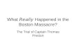 What Really Happened in the Boston Massacre? The Trial of Captain Thomas Preston