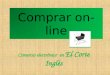 Comprar on-line Comercio electrónico en El Corte Inglés