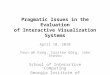 Pragmatic Challenges in the Evaluation of Interactive Visualization Systems