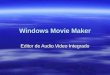 Windows Movie Maker Editor de Audio Video Integrado