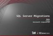 Microsoft SQL Server - SQL Server Migrations Presentation