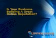 Is Your Business Building a Great Online Reputation