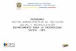 PROGRAMAS SECTOR ADMINISTRATIVO DE INCLUSIÓN SOCIAL Y RECONCILIACIÓN DEPARTAMENTO PARA LA PROSPERIDAD SOCIAL -DPS-