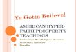 American  Hyper Faith  Prosperity  Teachings