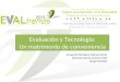 Evaluación y Tecnología: Un matrimonio de conveniencia Gregorio Rodríguez Gómez (UCA) Eduardo García Jiménez (US) Grupo EVALfor