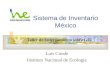 Sistema de Inventario México Luis Conde Instituto Nacional de Ecología Taller de Entrenamiento sobre GEI