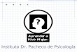 Instituto Dr. Pacheco de Psicología. © 2004 Angel Enrique Pacheco, Ph.D. Todos los Derechos Reservados. All Rights Reserved. INSTITUTO DR. PACHECO DE