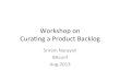 Curating a Product Backlog - Sriram Narayan, ThoughtWorks