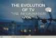 The Evolution of the TV - The Information Age