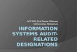 Information Systems Audit-Related Designations
