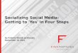 Socializing Social Media: Getting to ‘Yes’ in Four Steps