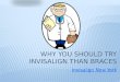 Invisalign New York - Why you should try invisalign than braces
