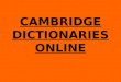 Cambridge dictionaries