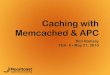 Caching with Memcached and APC