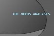 The needs analysis