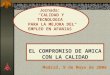EL COMPROMISO DE AMICA CON LA CALIDAD Jornada: CALIDAD Y TECNOLOGIA PARA LA MEJORA DEL EMPLEO EN AFANIAS Madrid, 9 de Mayo de 2006