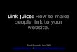 Link Juice: How to make people link to your website