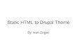 Converting Static Html To Drupal Theme