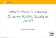 Who's More Functional: Kotlin, Groovy, Scala, or Java?