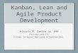 Agile product development and project management with Kanban
