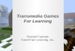 Transmedia Games For Learning