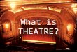 Theater I: Primitive Theater