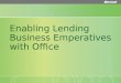 Enabling Lending Business Imperatives with Office